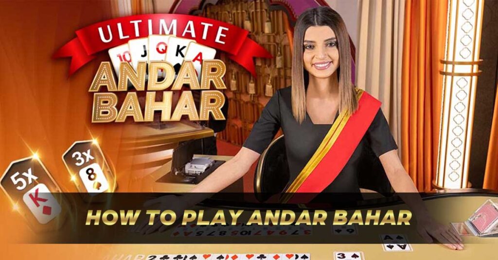 How to Play Andar Bahar?